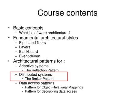 Course contents Basic concepts Fundamental architectural styles