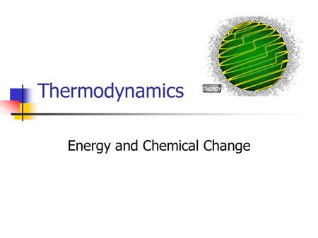 Energy and Chemical Change