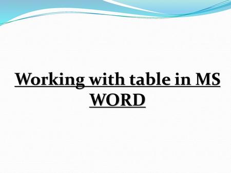 Working with table in MS WORD