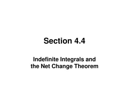 Indefinite Integrals and the Net Change Theorem