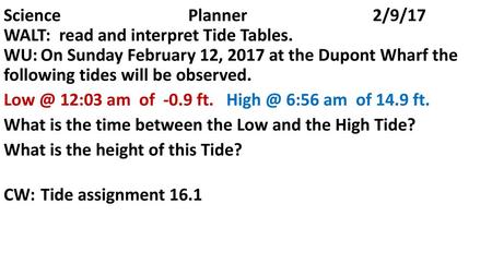 Science. Planner. 2/9/17 WALT: read and interpret Tide Tables. WU: