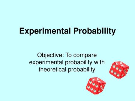 Experimental Probability