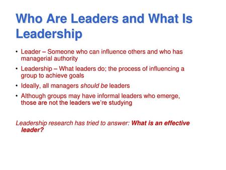 Who Are Leaders and What Is Leadership