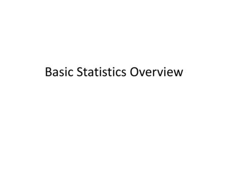 Basic Statistics Overview