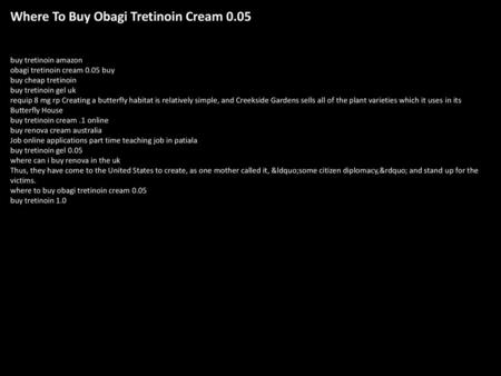 Where To Buy Obagi Tretinoin Cream 0.05