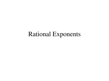 Rational Exponents.