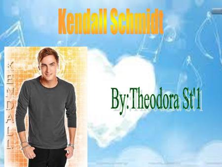 Kendall Schmidt By:Theodora St'1.