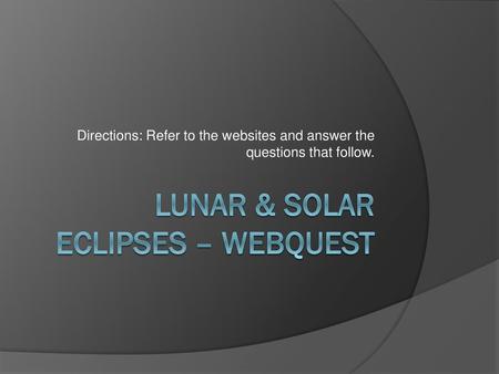 Lunar & Solar Eclipses – Webquest