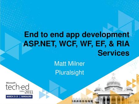 End to end app development ASP.NET, WCF, WF, EF, & RIA Services