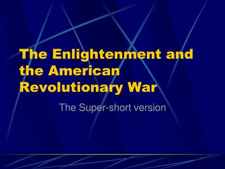 The Enlightenment and the American Revolutionary War