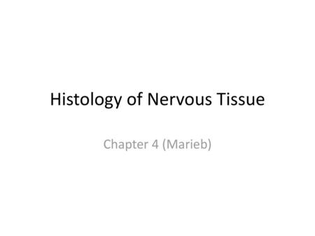 Histology of Nervous Tissue