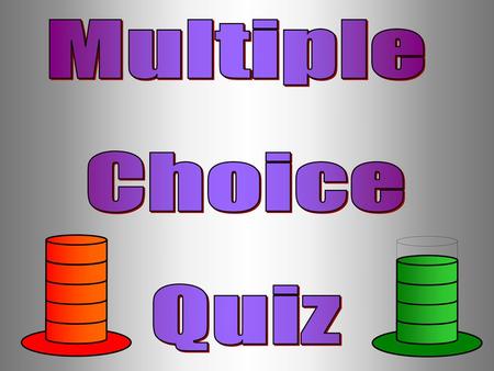 Multiple Choice Quiz.