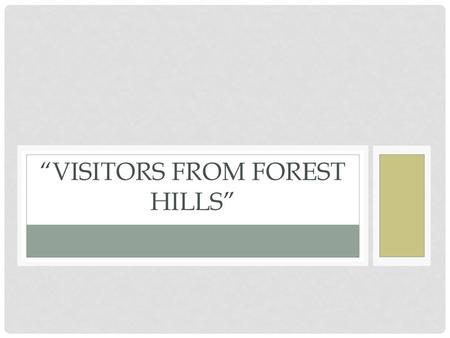 “Visitors from forest hills”