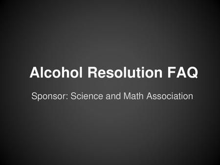 Alcohol Resolution FAQ