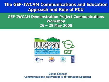 The GEF-IWCAM Communications and Education Approach and Role of PCU