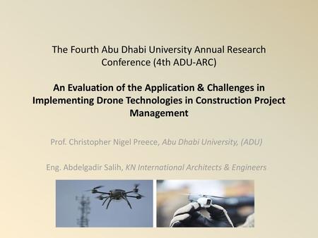 The Fourth Abu Dhabi University Annual Research Conference (4th ADU-ARC) An Evaluation of the Application & Challenges in Implementing Drone Technologies.