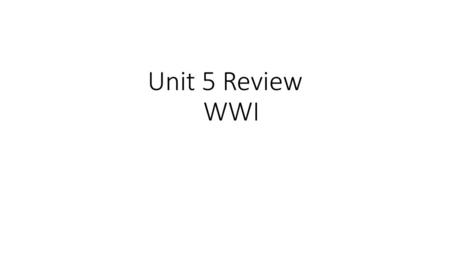 Unit 5 Review WWI.