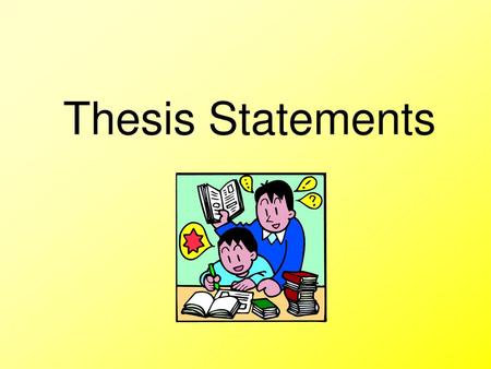 Thesis Statements.