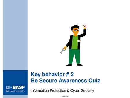 Key behavior # 2 Be Secure Awareness Quiz