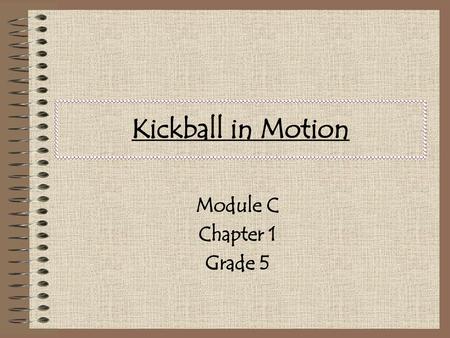 Kickball in Motion Module C Chapter 1 Grade 5.