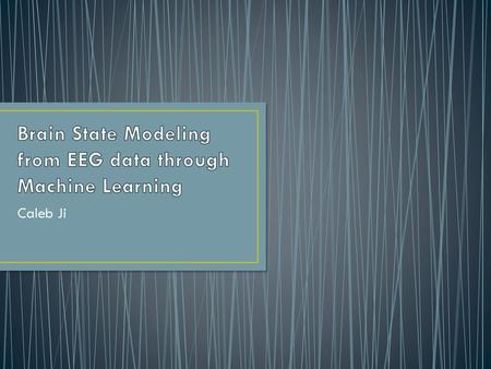 Brain State Modeling from EEG data through Machine Learning