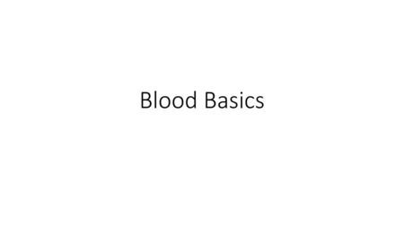 Blood Basics.