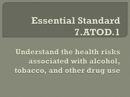 Essential Standard 7. ATOD