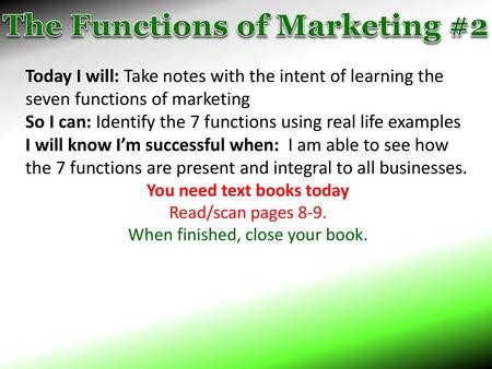 The Functions of Marketing #2 You need text books today