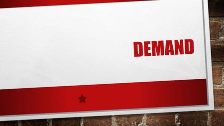 Demand.