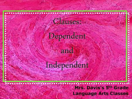 Clauses: Dependent and Independent