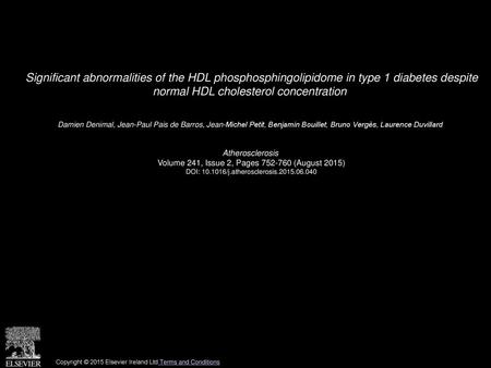 Significant abnormalities of the HDL phosphosphingolipidome in type 1 diabetes despite normal HDL cholesterol concentration  Damien Denimal, Jean-Paul.