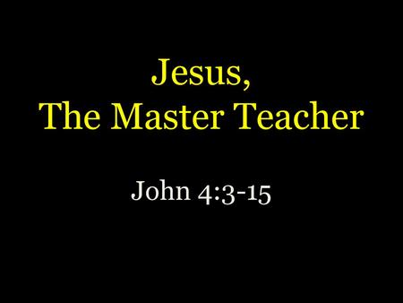 Jesus, The Master Teacher