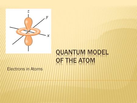 Quantum Model of the Atom