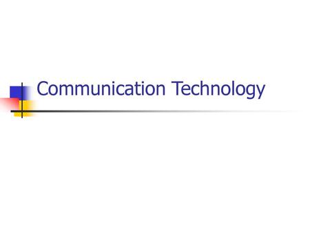 Communication Technology