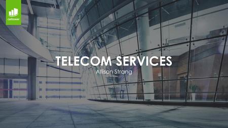 TELECOM SERVICES Allison Strang