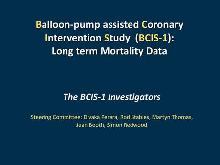 Balloon-pump assisted Coronary Intervention Study (BCIS-1):