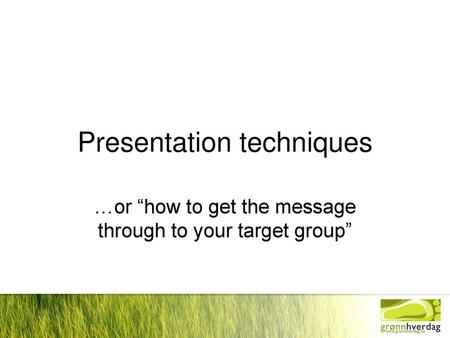 Presentation techniques