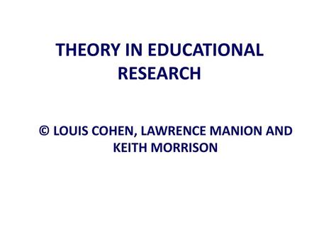 THEORY IN EDUCATIONAL RESEARCH