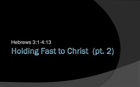 Holding Fast to Christ (pt. 2)