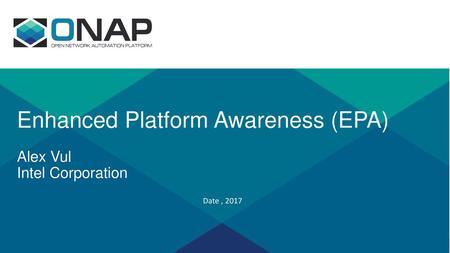 Enhanced Platform Awareness (EPA) Alex Vul Intel Corporation