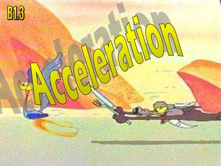 B1.3 Acceleration.