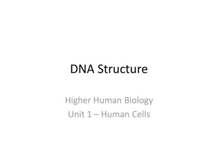 Higher Human Biology Unit 1 – Human Cells