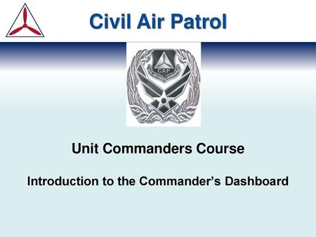 Unit Commanders Course Introduction to the Commander’s Dashboard