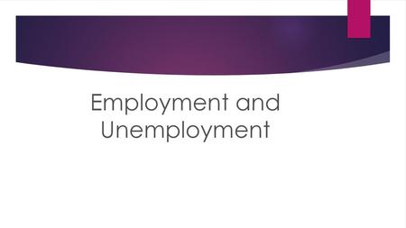 Employment and Unemployment