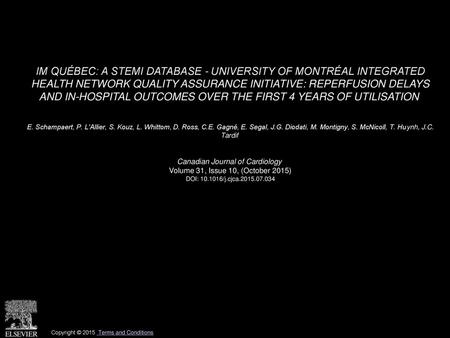 IM QUÉBEC: A STEMI DATABASE - UNIVERSITY OF MONTRÉAL INTEGRATED HEALTH NETWORK QUALITY ASSURANCE INITIATIVE: REPERFUSION DELAYS AND IN-HOSPITAL OUTCOMES.