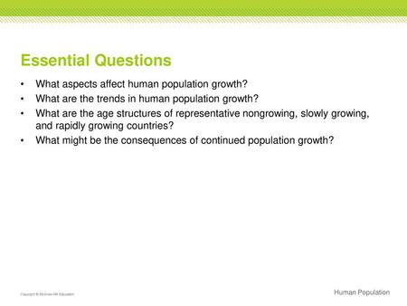 Essential Questions What aspects affect human population growth?