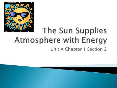 The Sun Supplies Atmosphere with Energy