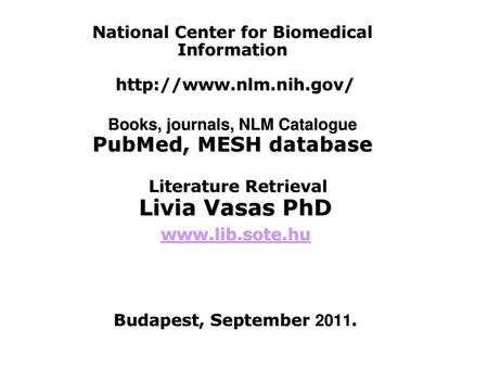 Livia Vasas PhD   Budapest, September 2011.