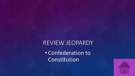 Confederation to Constitution