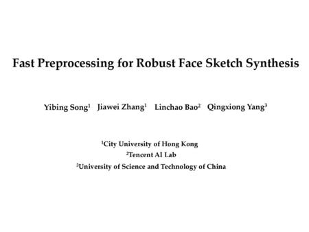 Fast Preprocessing for Robust Face Sketch Synthesis